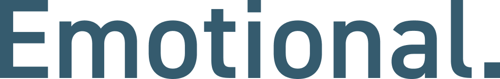 Emotional.